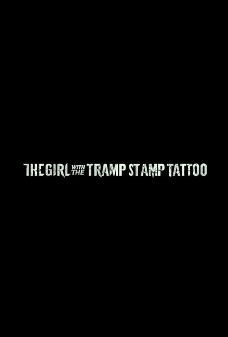 Poster of The Girl with the Tramp Stamp Tattoo