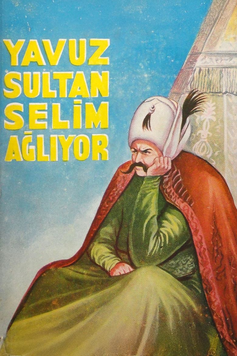 Poster of Yavuz Sultan Selim Ağlıyor