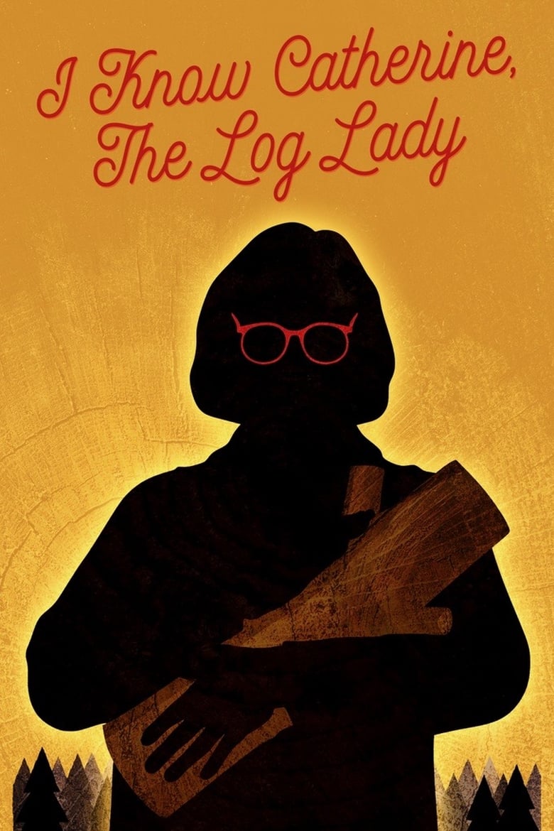 Poster of I Know Catherine, The Log Lady