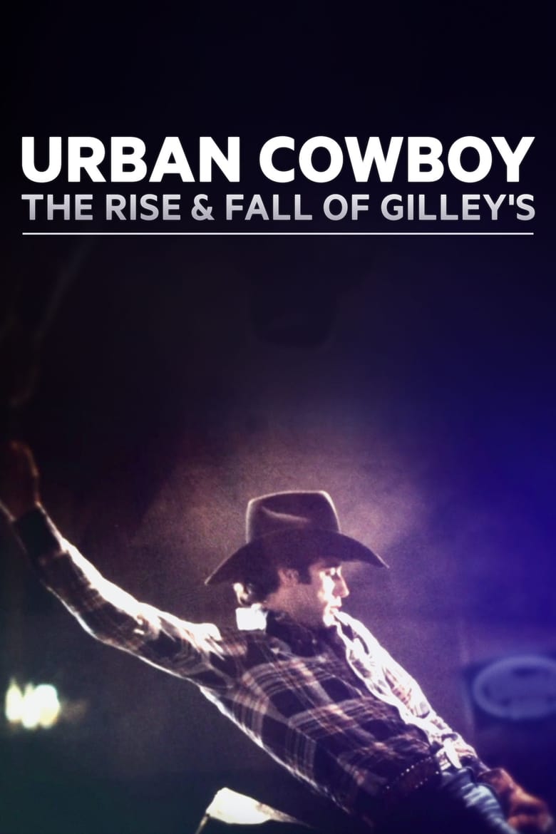 Poster of Urban Cowboy: The Rise and Fall of Gilley's