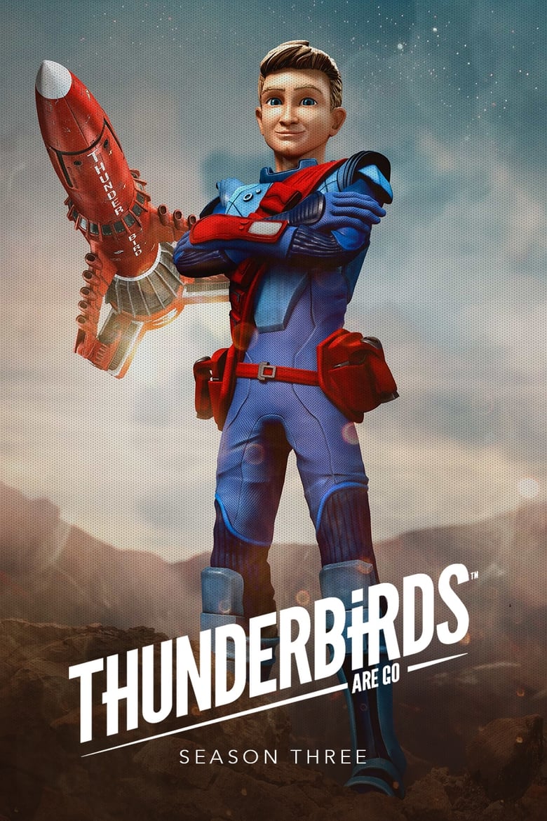 Poster of Episodes in Thunderbirds Are Go! - Season 3 - Season 3