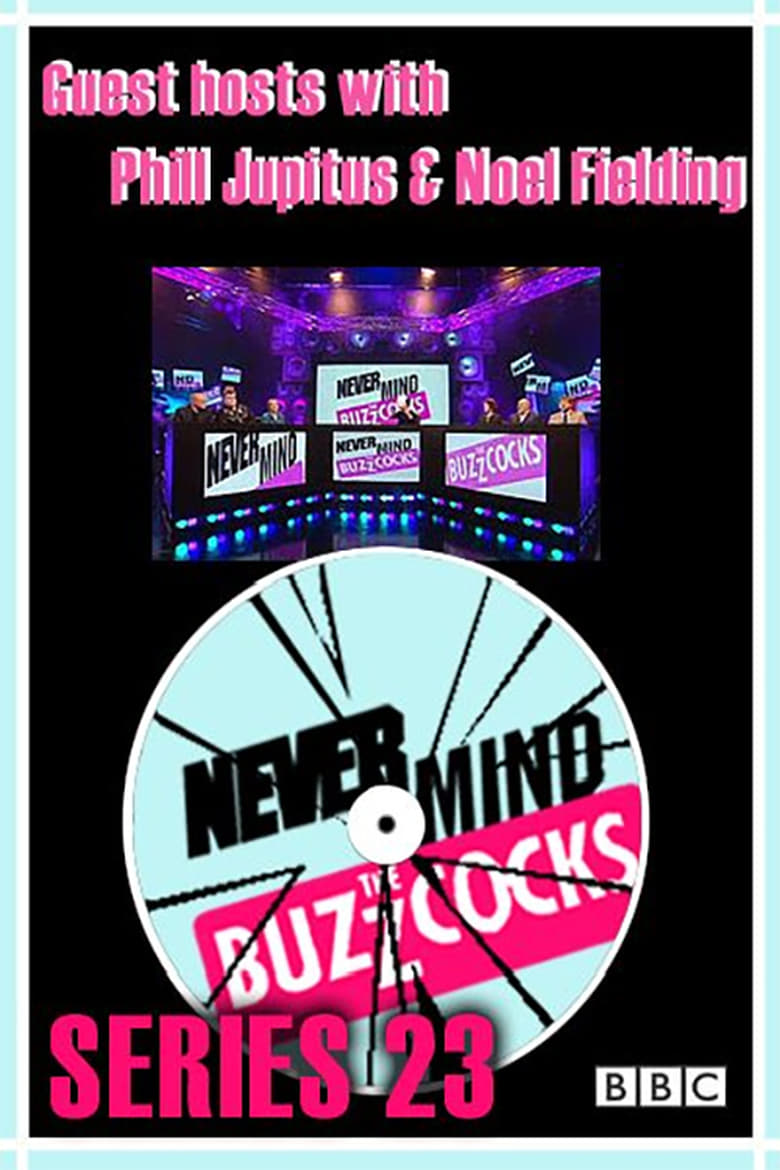 Poster of Episodes in Never Mind The Buzzcocks - Season 23 - Season 23