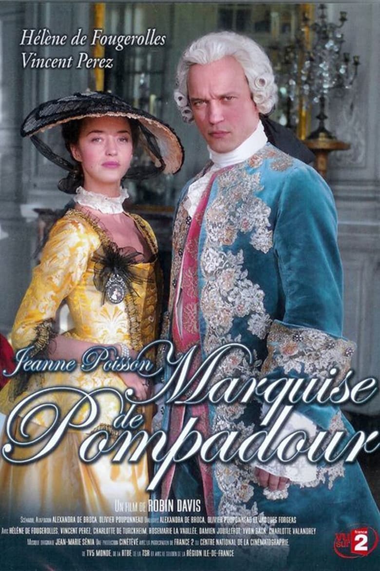 Poster of Episodes in Jeanne Poisson, Marquise De Pompadour - Season 1 - Season 1