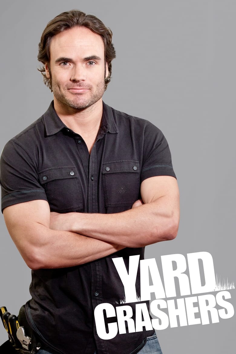 Poster of Episodes in Yard Crashers - Season 8 - Season 8