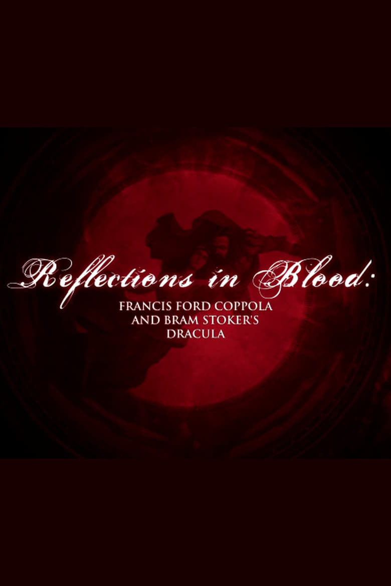 Poster of Reflections in Blood: Francis Ford Coppola and Bram Stoker’s Dracula