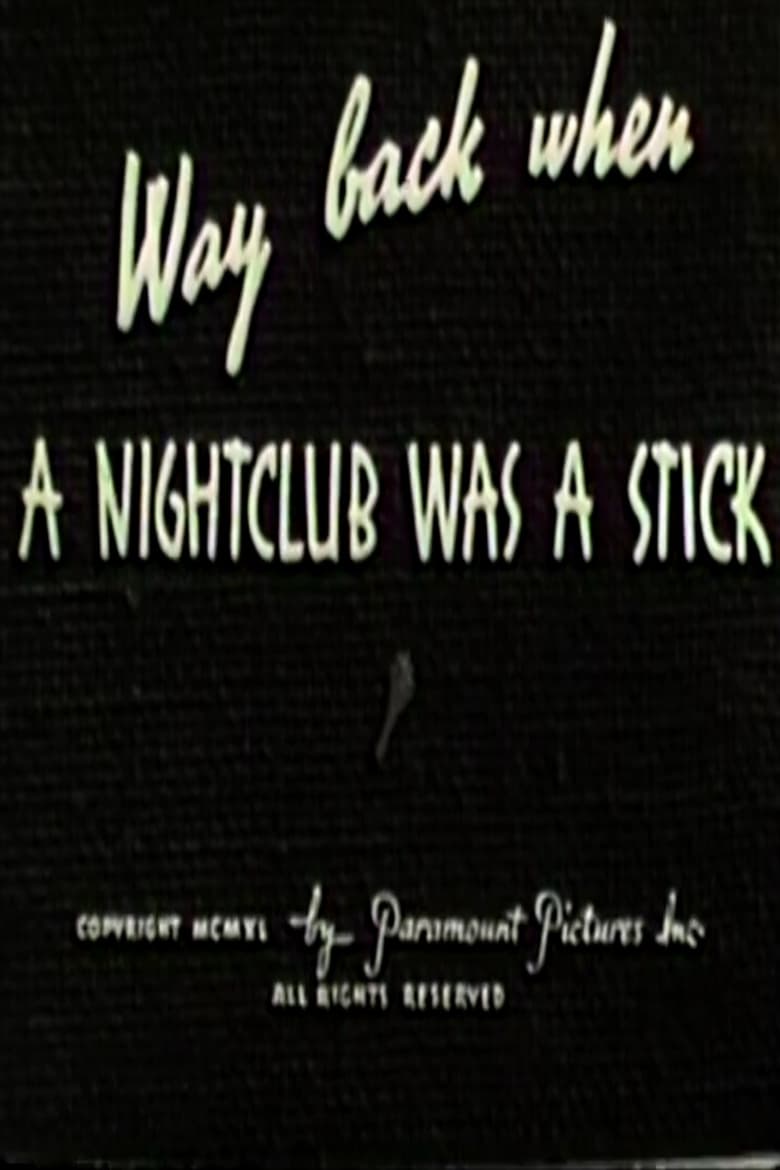 Poster of Way Back When a Nightclub Was a Stick