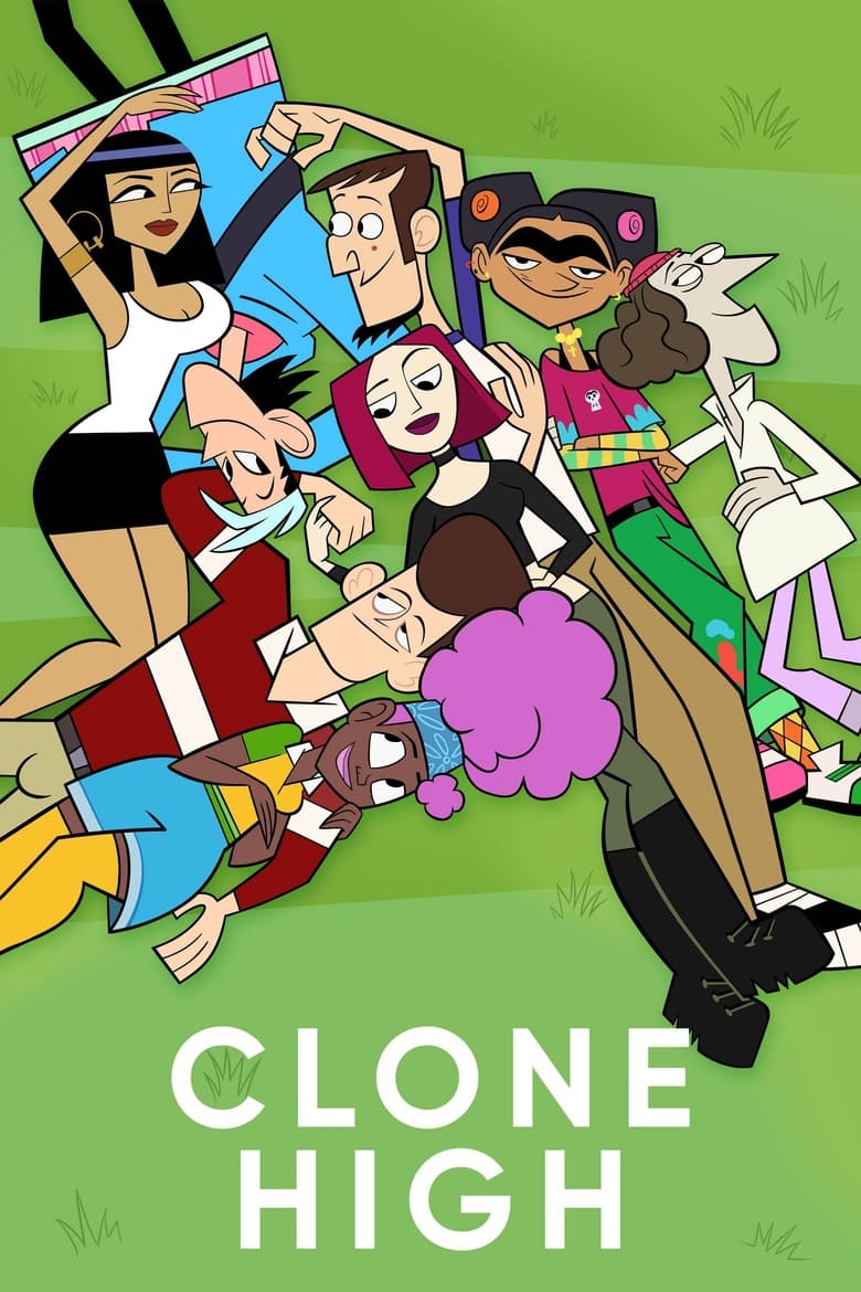 Poster of Episodes in Clone High - Season 1 - Season 1