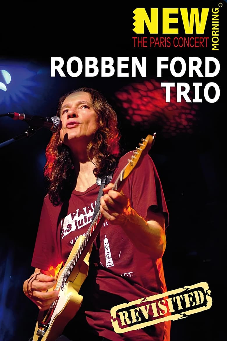 Poster of Robben Ford Trio: New Morning - The Paris Concert Revisted