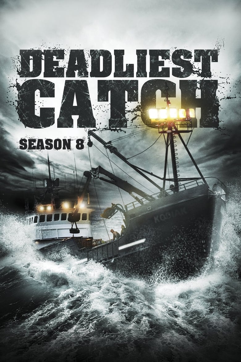 Poster of Episodes in Deadliest Catch - Season 8 - Season 8