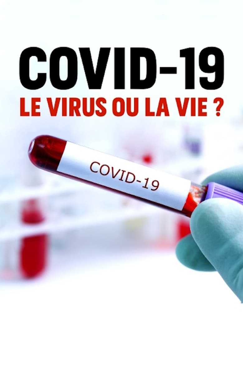 Poster of Covid-19 : le virus ou la vie ?