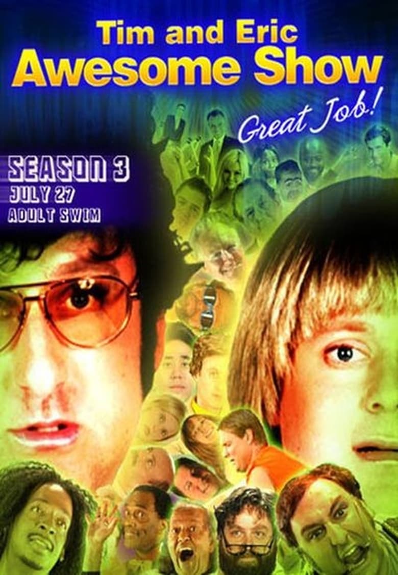 Poster of Episodes in Tim And Eric Awesome Show, Great Job! - Season 3 - Season 3