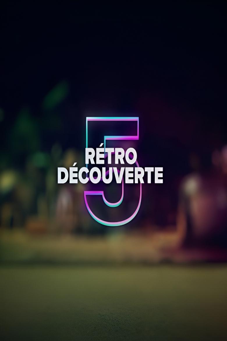 Poster of Episodes in Rétro Découverte - Season 5 - Season 5