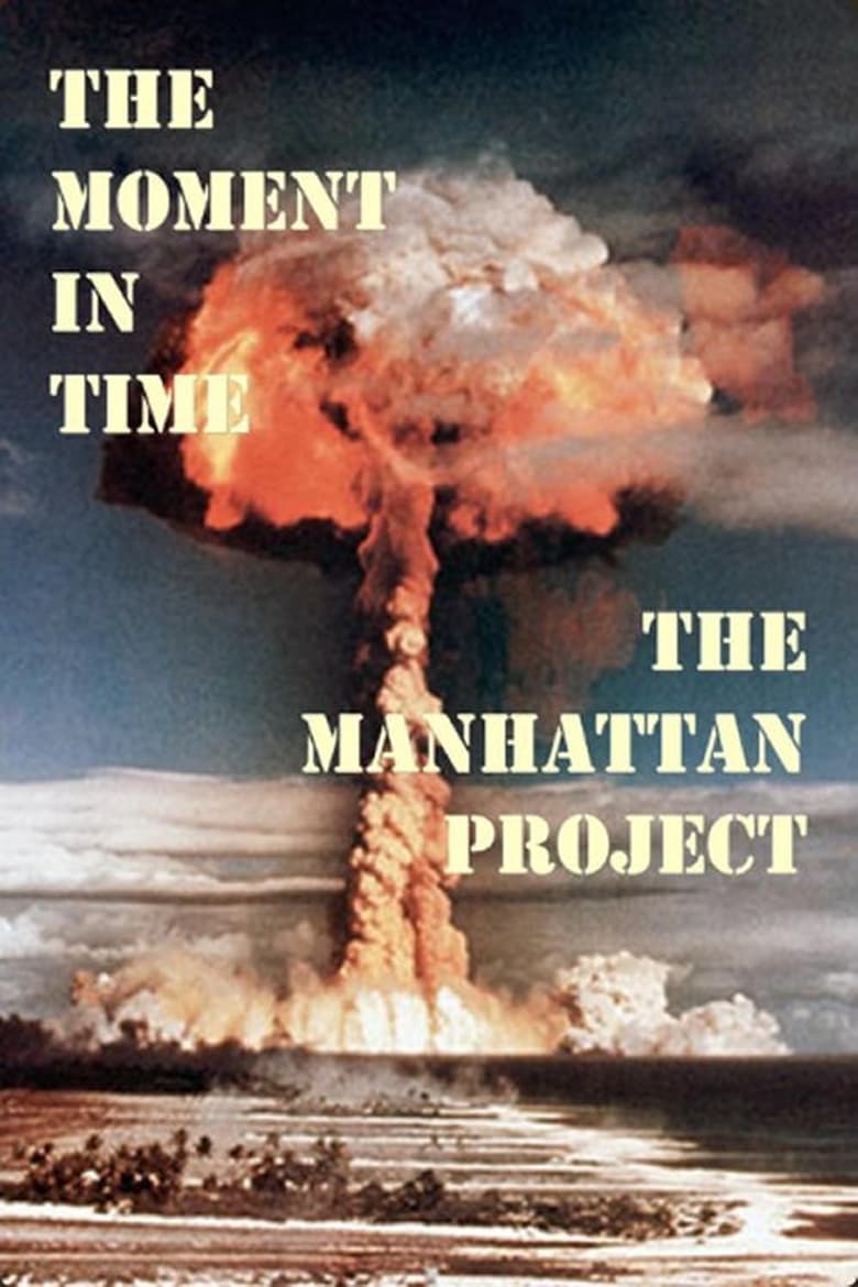 Poster of The Moment in Time: The Manhattan Project