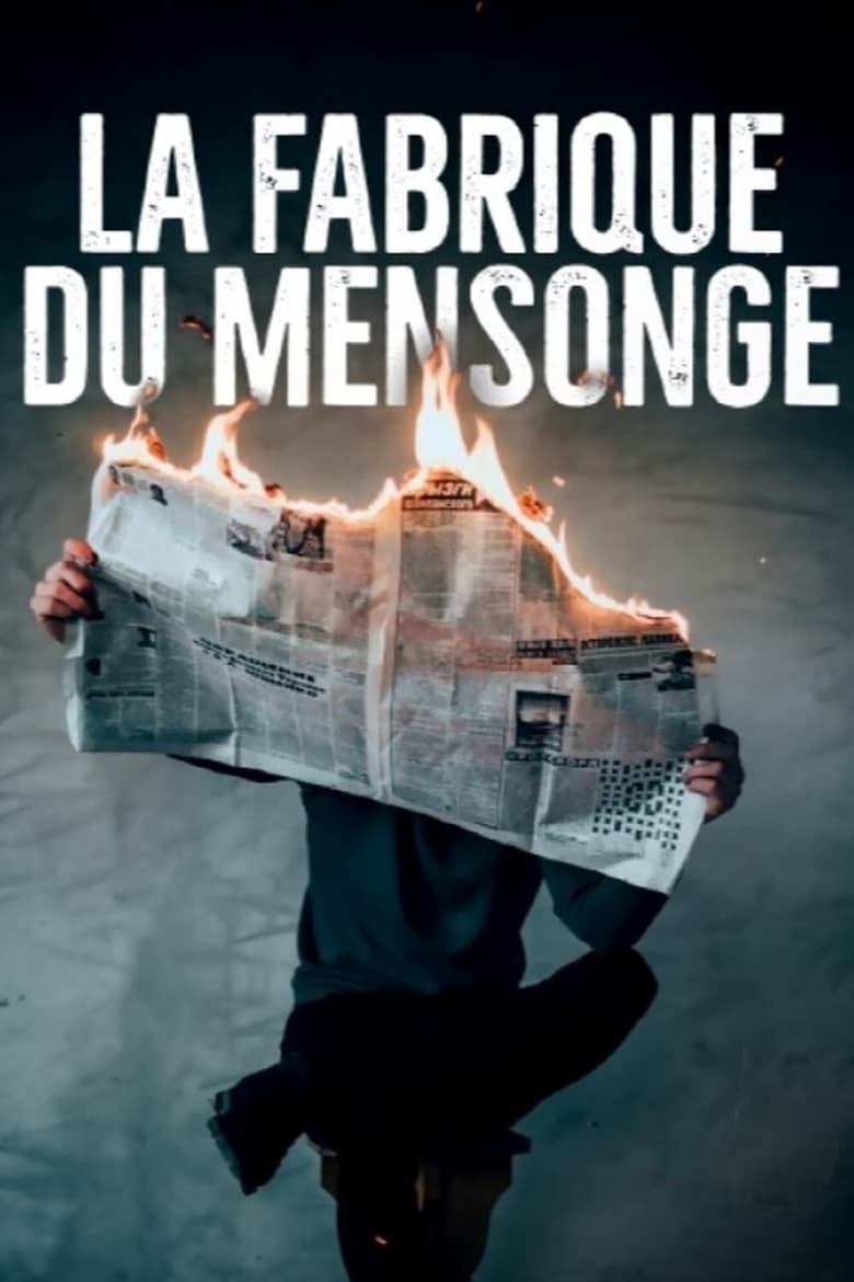 Poster of Episodes in La Fabrique Du Mensonge - Season 1 - Season 1