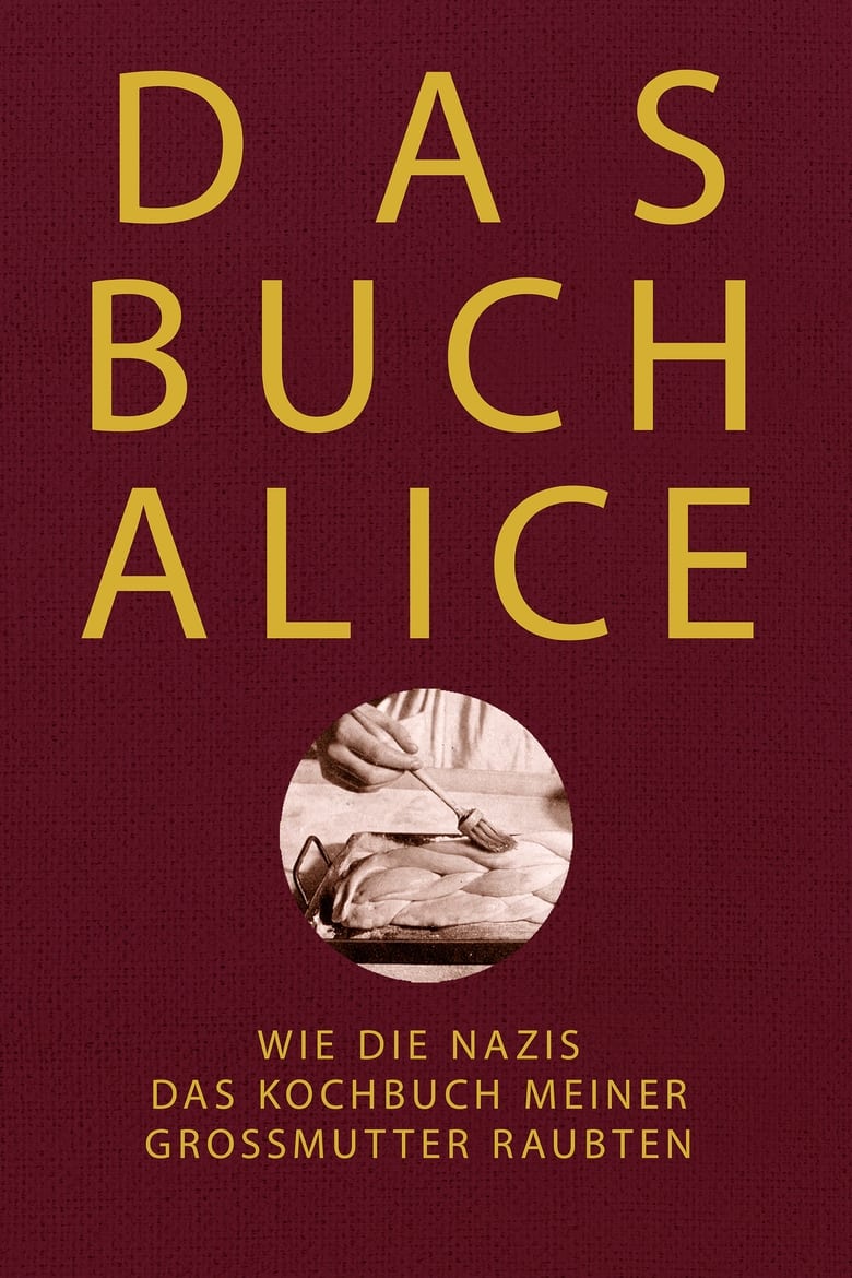 Poster of Alices Buch: Wie die Nazis das Kochbuch meiner Großmutter