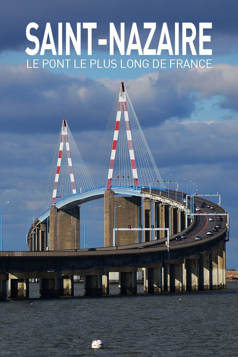 Poster of Saint Nazaire : Le Pont le plus long de France