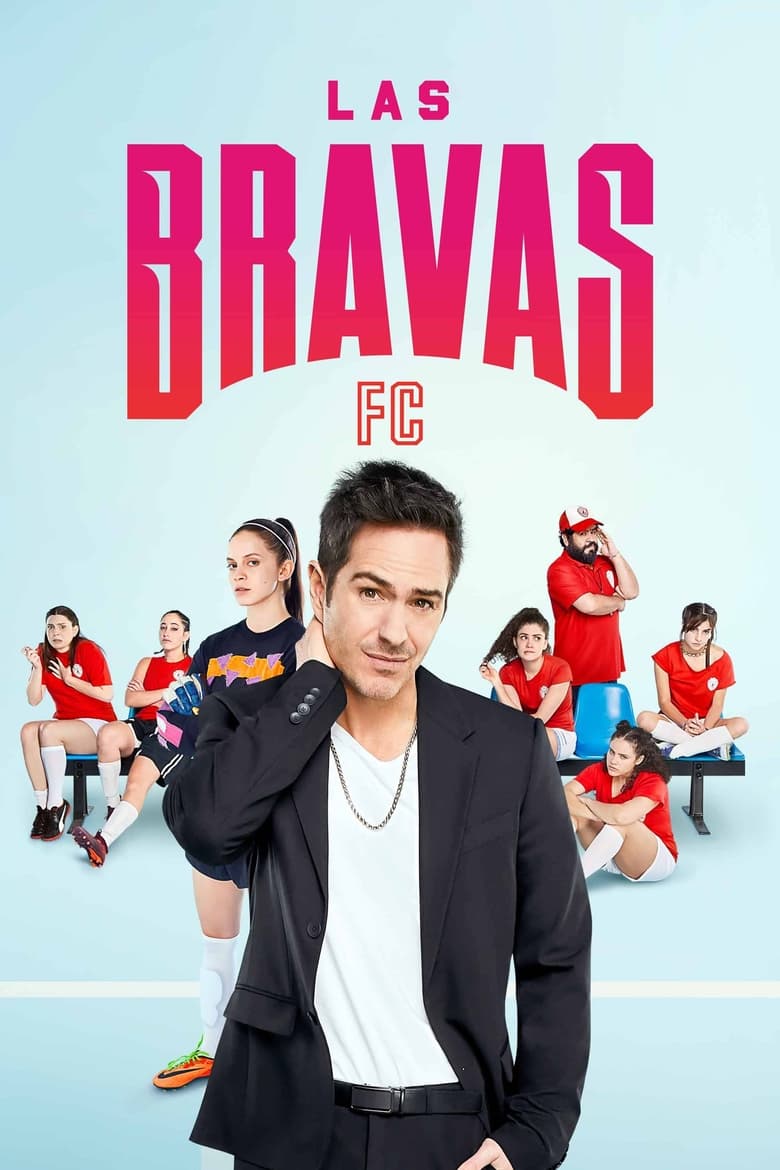 Poster of Cast and Crew in Las Bravas F.C. - Season 1 - Episode 7 - Penalties Are a Lottery