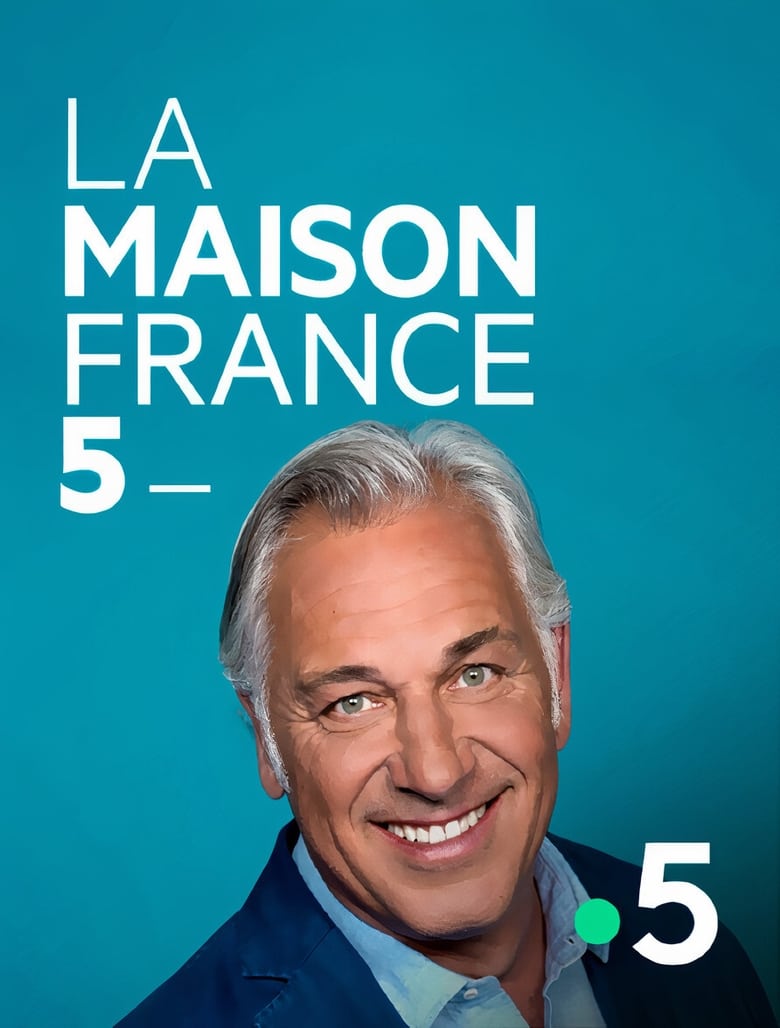 Poster of La Maison France 5