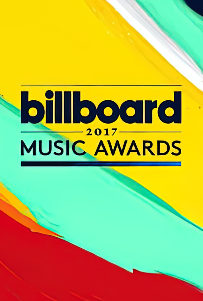 Poster of Episodes in Billboard Music Awards - 2017 Billboard Music Awards - 2017 Billboard Music Awards