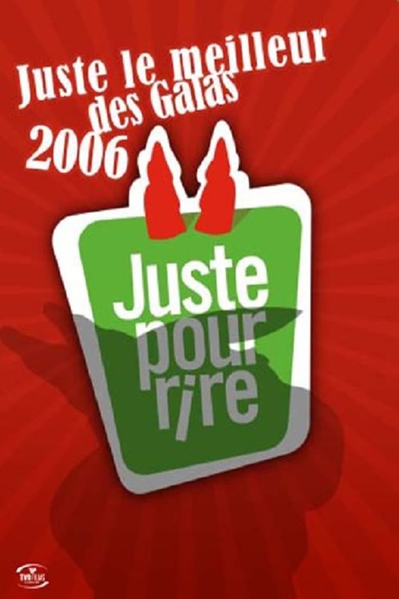 Poster of Episodes in Juste Pour Rire   Galas - Season 2006 - Season 2006