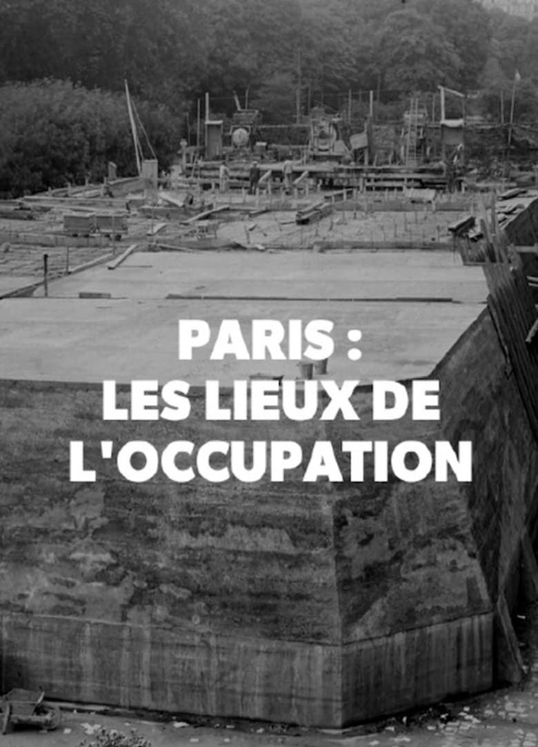 Poster of Paris : Les Lieux secrets de l'occupation