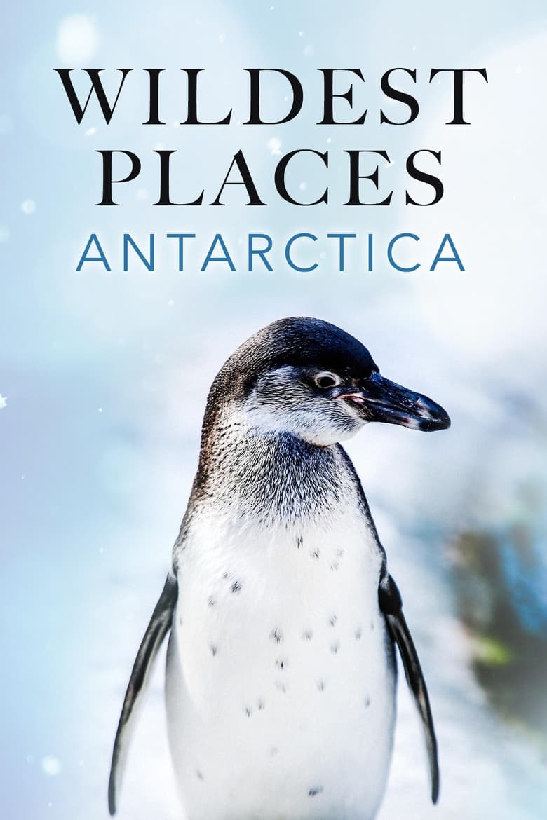 Poster of Episodes in Wildest Places - Wildest Antarctica - Wildest Antarctica