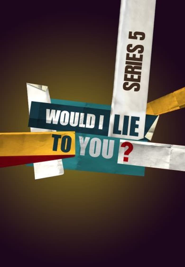 Poster of Episodes in Would I Lie To You? - Series 5 - Series 5