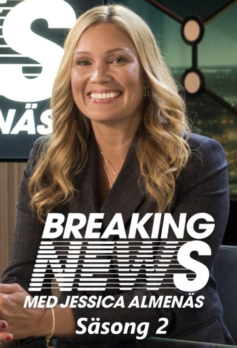 Poster of Episodes in Breaking News With Jessica Almenäs - Season 2 - Season 2