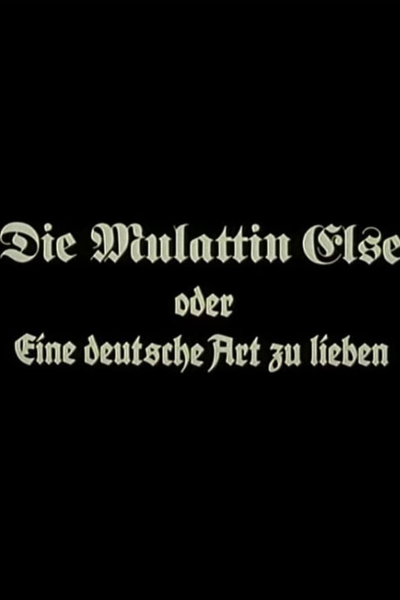 Poster of Die Mulattin Else oder Eine deutsche Art zu lieben