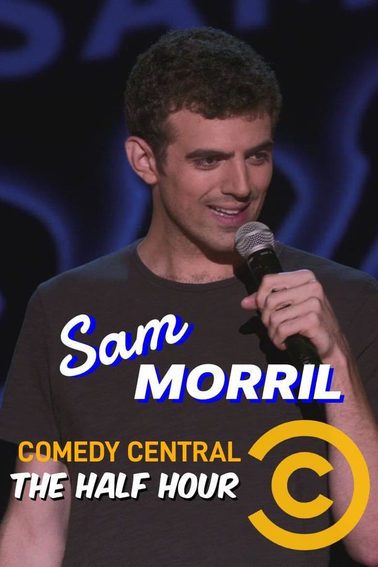 Poster of Sam Morril: The Half Hour