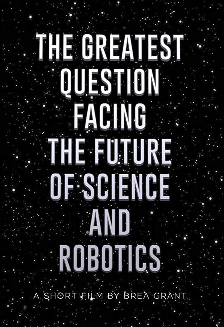 Poster of The Greatest Question Facing the Future of Science and Robotics