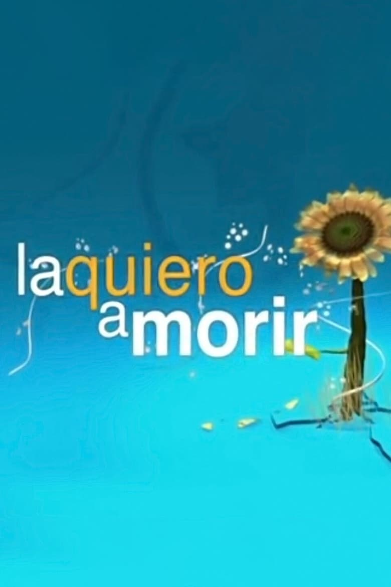 Poster of La quiero a morir