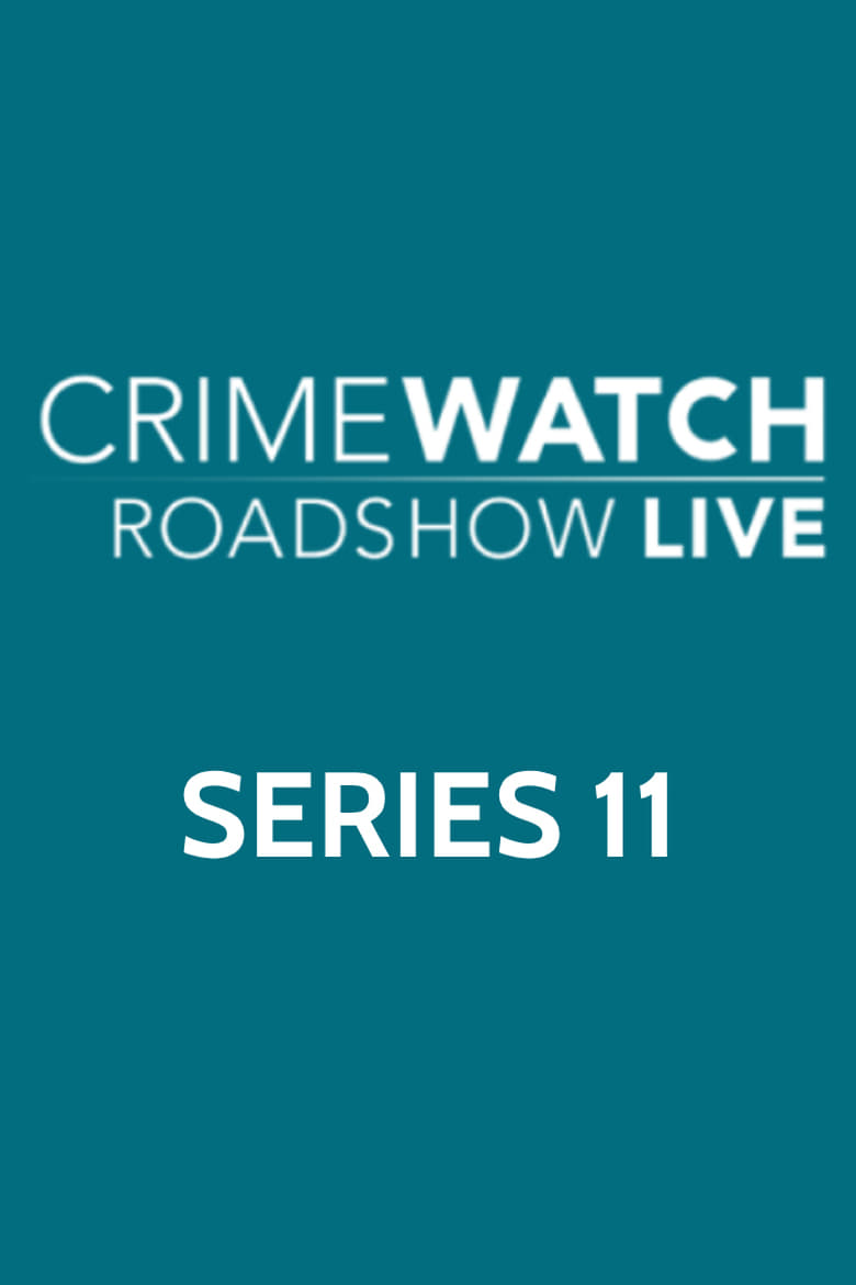 Poster of Episodes in Crimewatch Live - Series 11 - Series 11