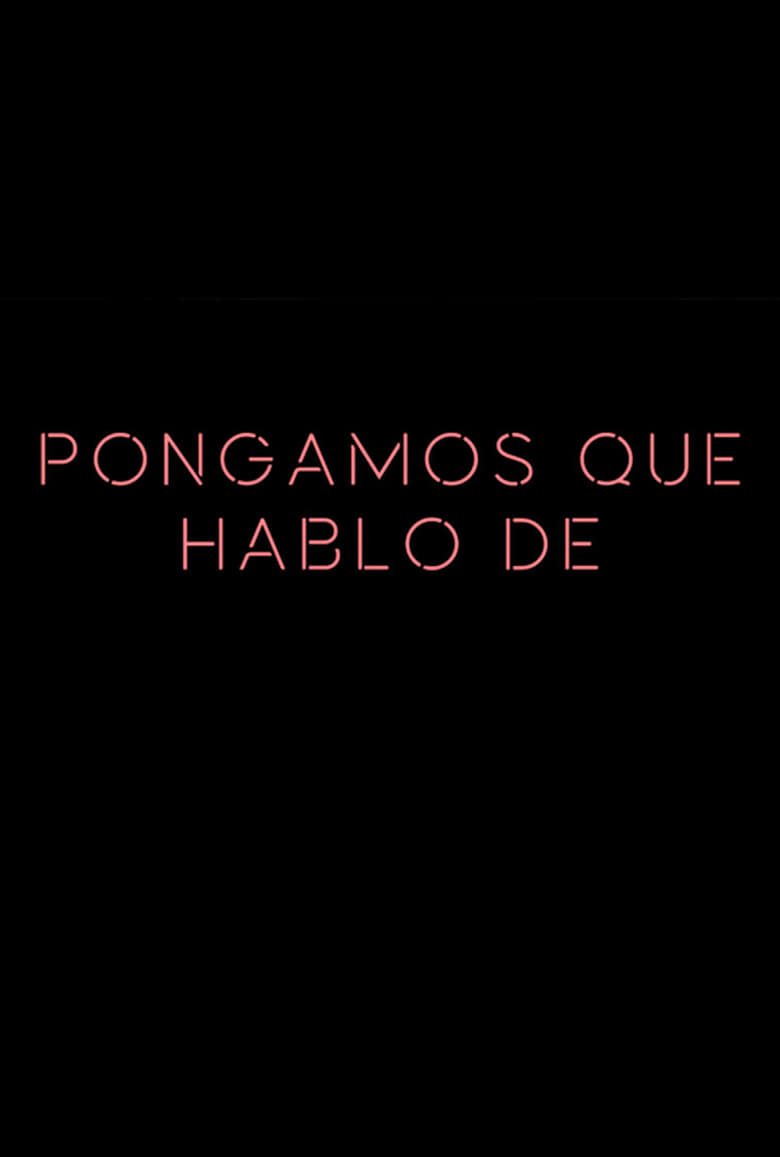 Poster of Pongamos que hablo de