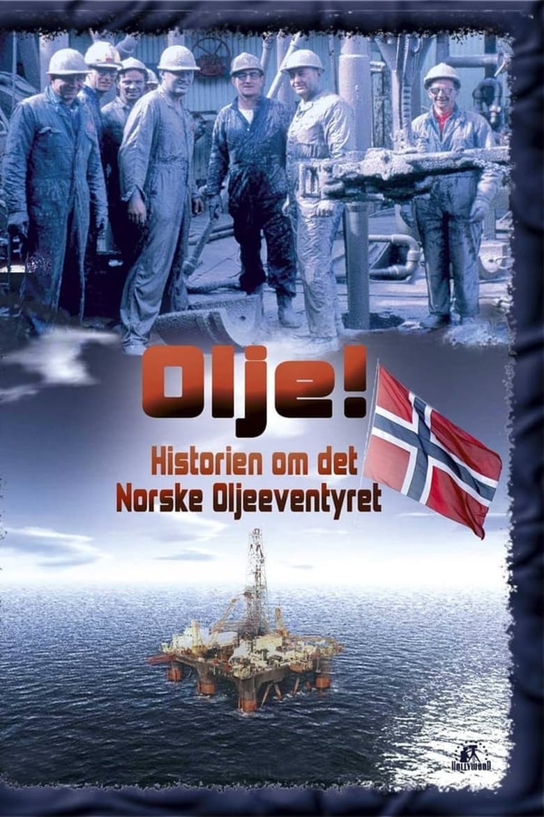 Poster of Episodes in Olje!  Historien Om Det Norske Oljeeventyret - Season 1 - Season 1