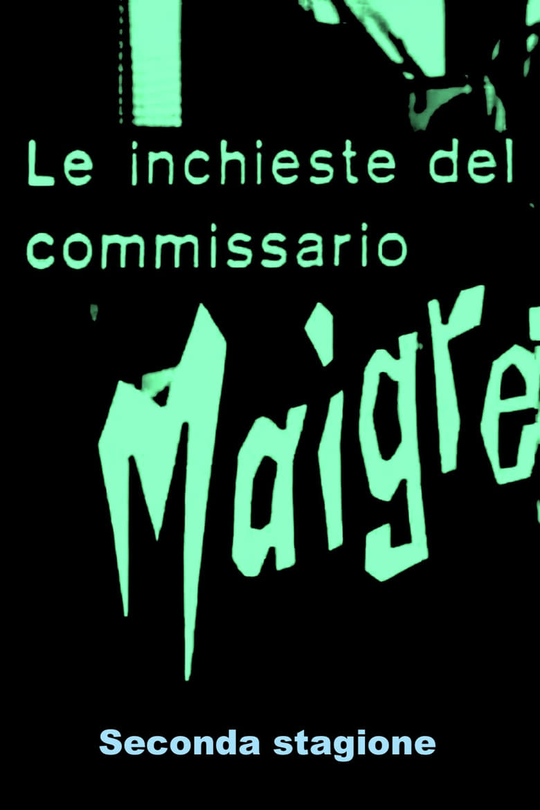 Poster of Episodes in Le Inchieste Del Commissario Maigret - Season 2 - Season 2