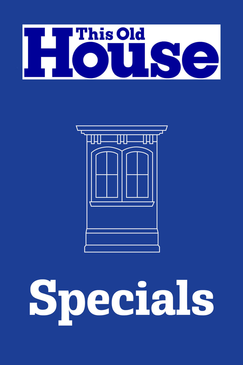 Poster of Episodes in This Old House - Specials - Specials