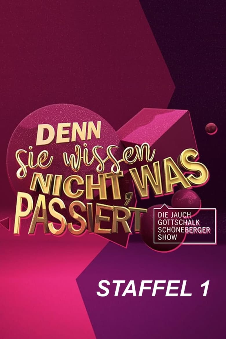 Poster of Episodes in Denn Sie Wissen Nicht, Was Passiert   Die Jauch Gottschalk Schöneberger Show - Season 1 - Season 1