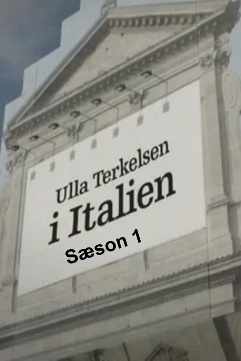 Poster of Episodes in Ulla Terkelsen I Italien - Season 1 - Season 1