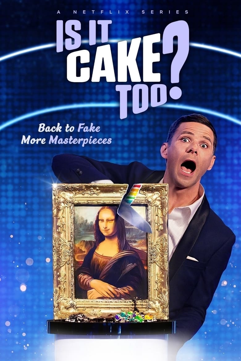 Poster of Episodes in Is It Cake? - Is It Cake, Too? - Is It Cake, Too?