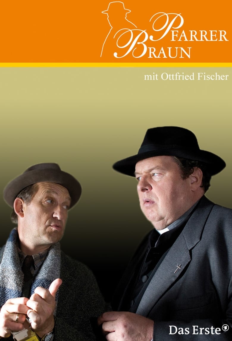 Poster of Cast and Crew in Pfarrer Braun - Season 1 - Episode 20 - Altes Geld, junges Blut