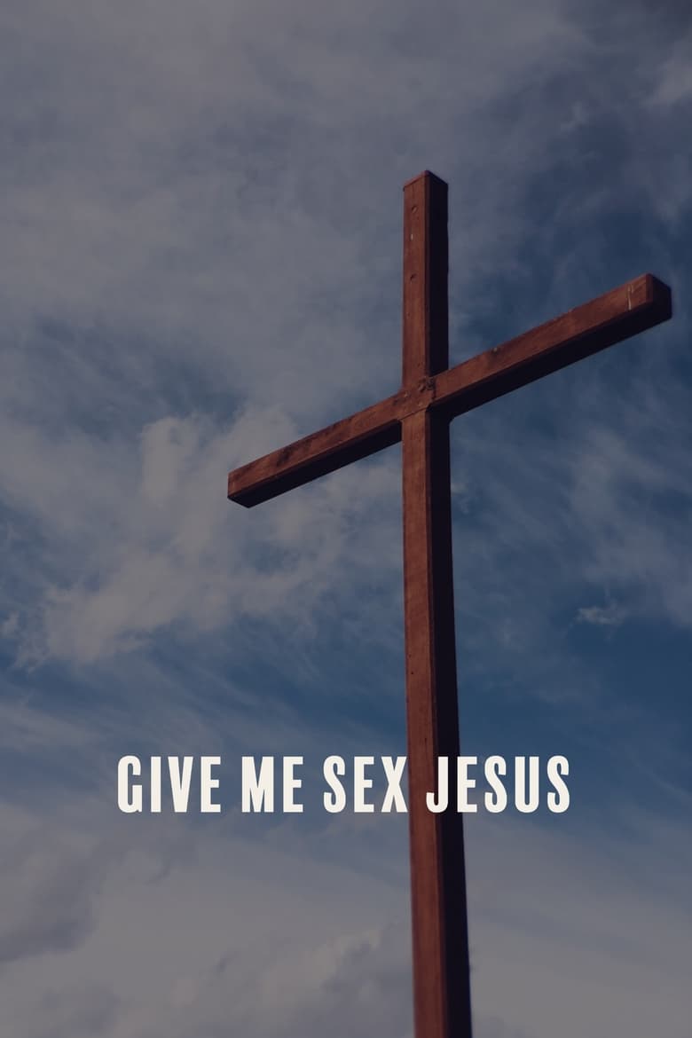 Poster of Give Me Sex Jesus