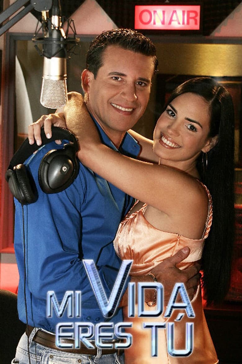 Poster of Episodes in Mi Vida Eres Tú - Season 1 - Season 1