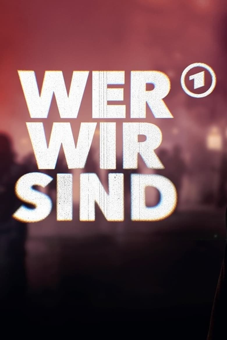 Poster of Episodes in Wer Wir Sind - Season 1 - Season 1