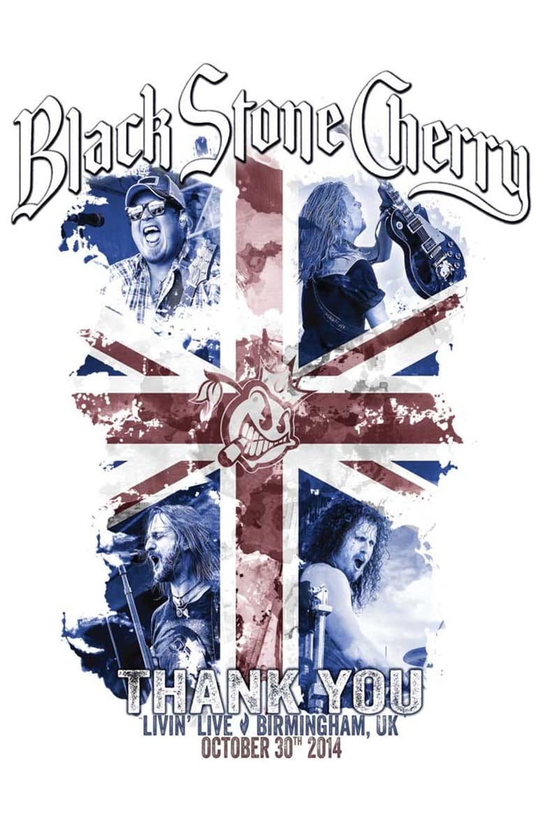 Poster of Black Stone Cherry - Thank You Living Live Birmingham UK October 30 2014