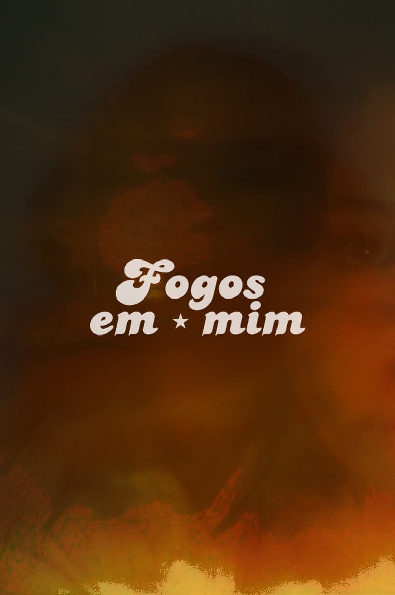 Poster of Fogos em mim