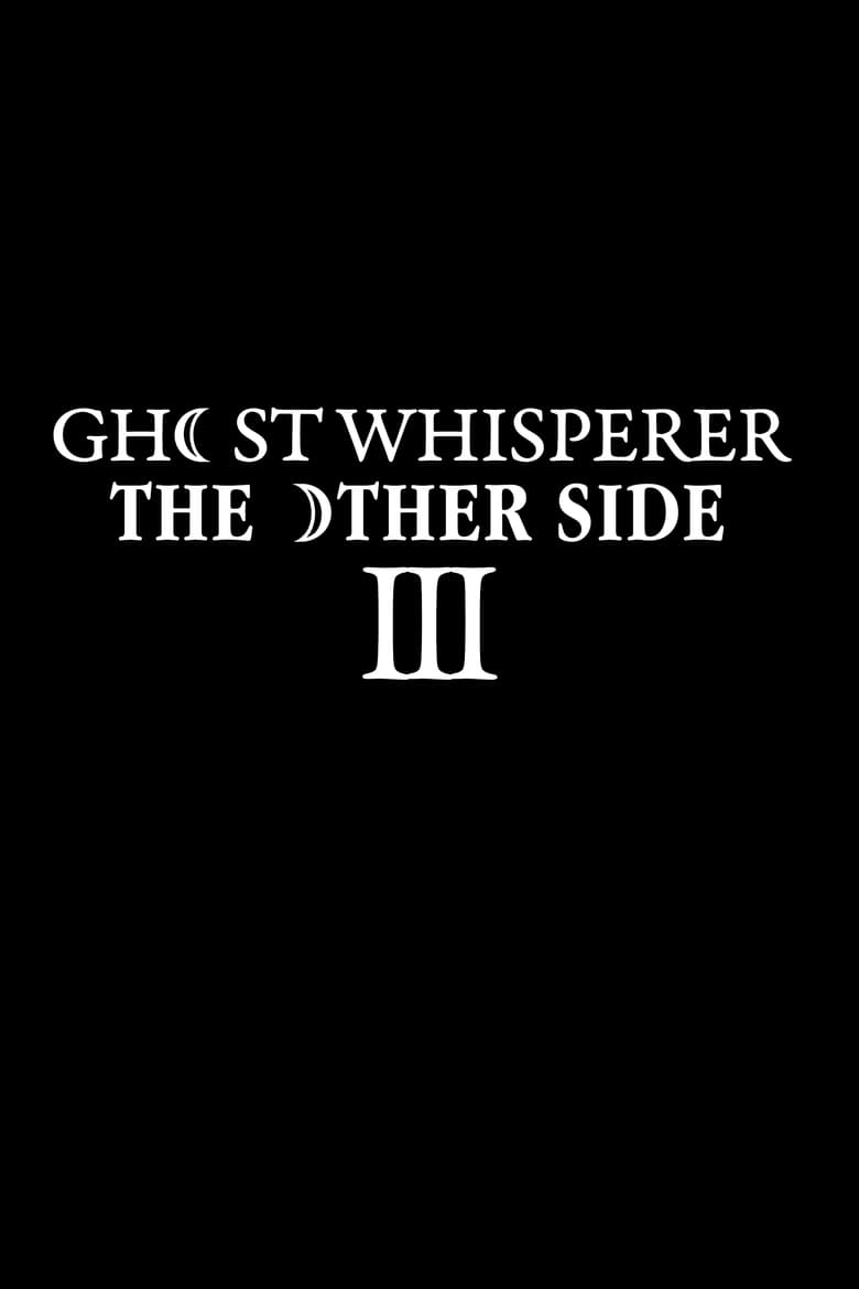 Poster of Episodes in Ghost Whisperer  The Other Side - Season 3 - Season 3