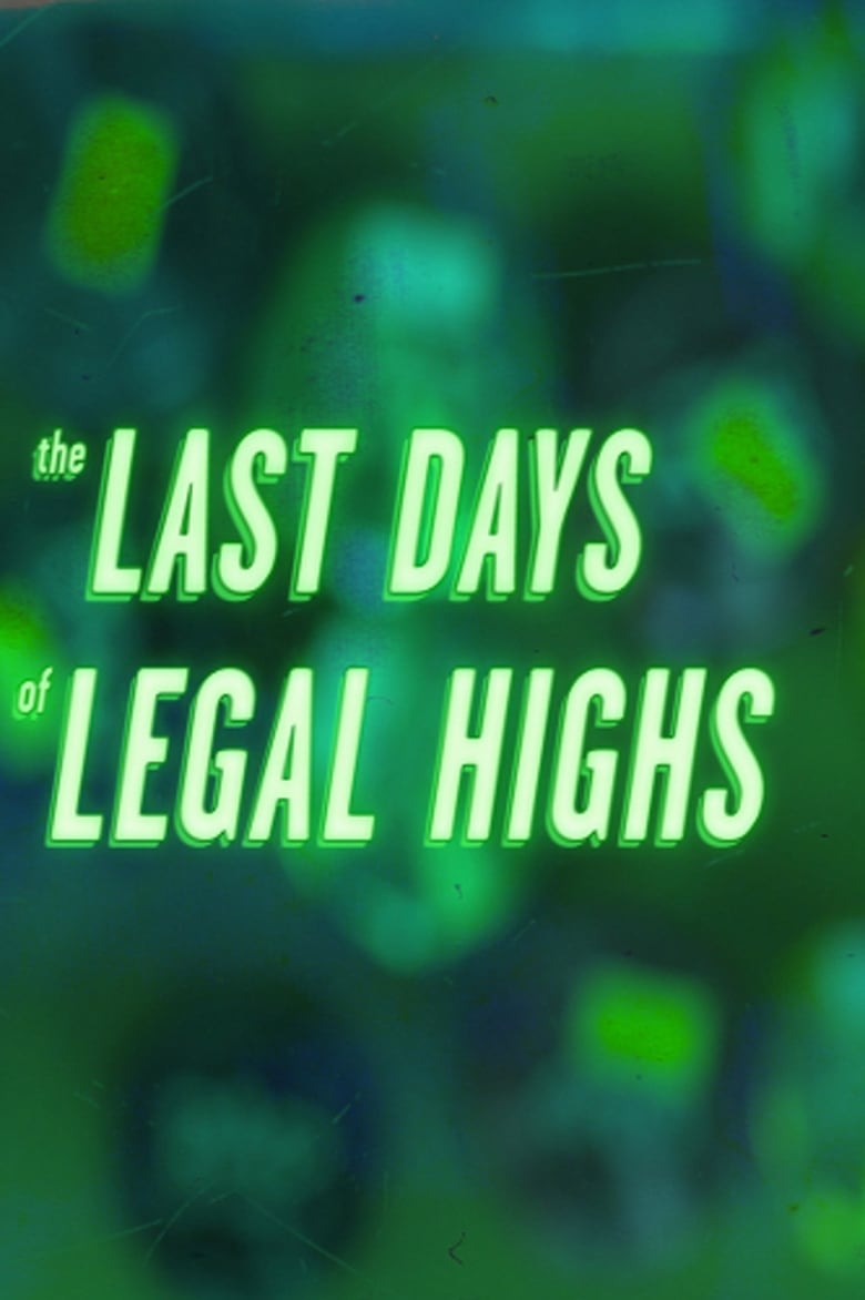 Poster of The Last Days of Legal Highs