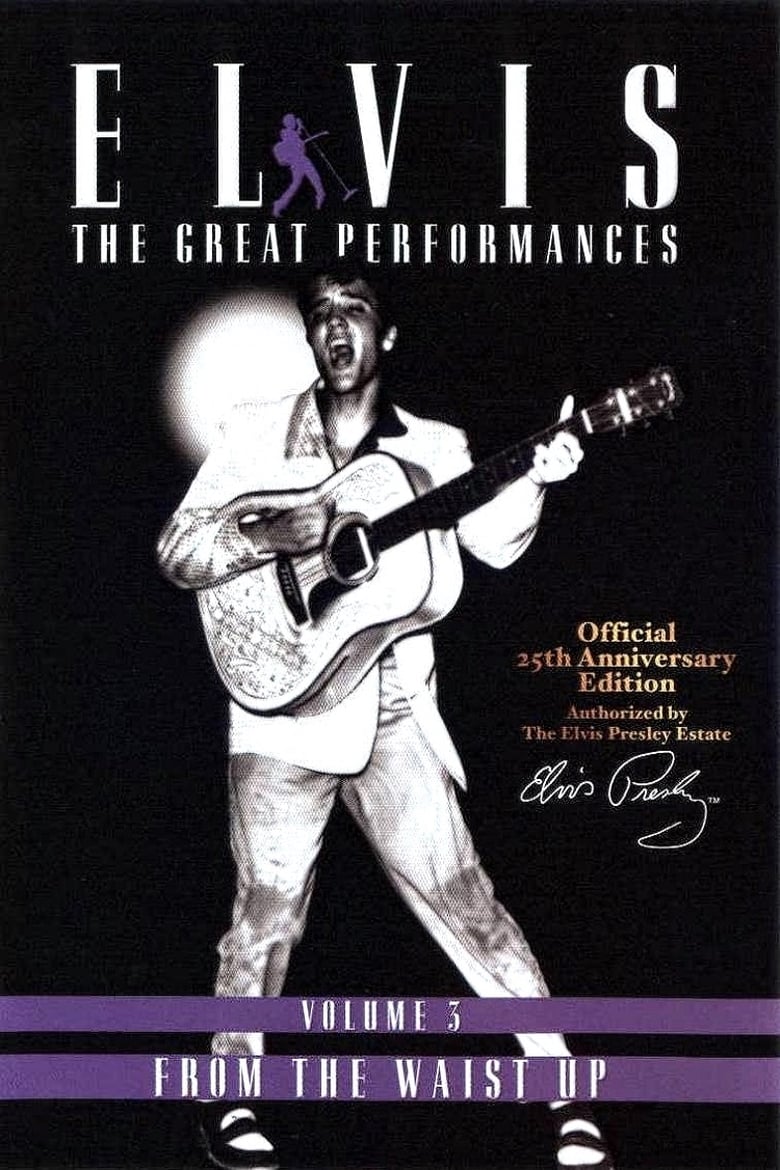 Poster of Elvis The Great Performances Vol. 3 From The Waist Up