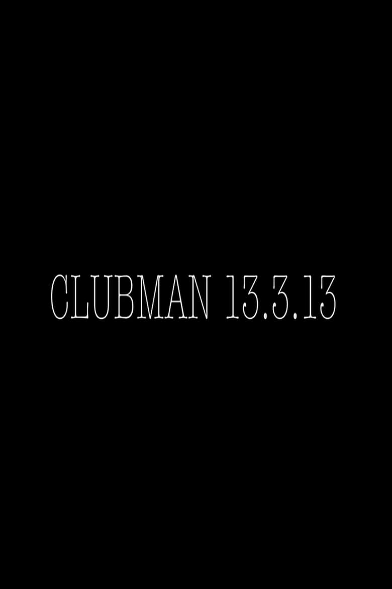 Poster of Clubman 13.3.13